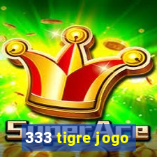 333 tigre jogo